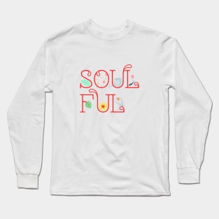 Soulful Long Sleeve T-Shirt